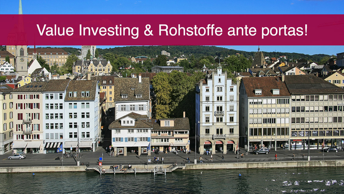 Value Investing & Rohstoffe ante portas!